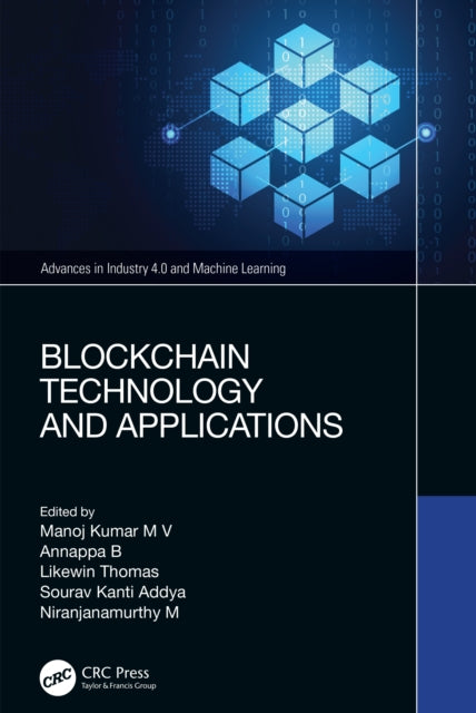 Book cover of: Blockchain Technology and Applications. By: M. V. Manoj Kumar