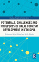 Book cover of: Potentials, Challenges and Prospects of Halal Tourism Development in Ethiopia