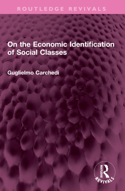 Book cover of: On the Economic Identification of Social Classes. By: Guglielmo Carchedi