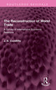 Book cover of: Reconstruction of World Trade. By: J. B. Condliffe