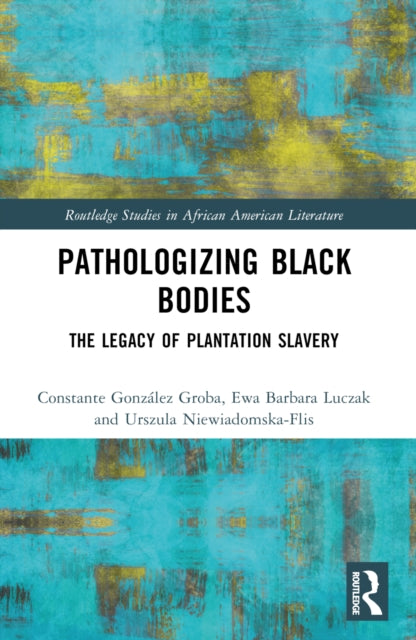 Book cover of: Pathologizing Black Bodies