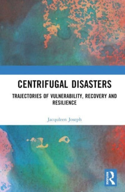 Book cover of: Centrifugal Disasters. By: Jacquleen Joseph