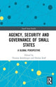Book cover of: Agency, Security and Governance of Small States. By: Thomas Kolnberger