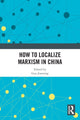 Book cover of: How to Localize Marxism in China. By: Guo Jianning