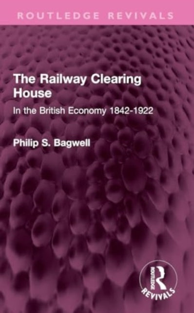 Book cover of: Railway Clearing House. By: Philip S. Bagwell