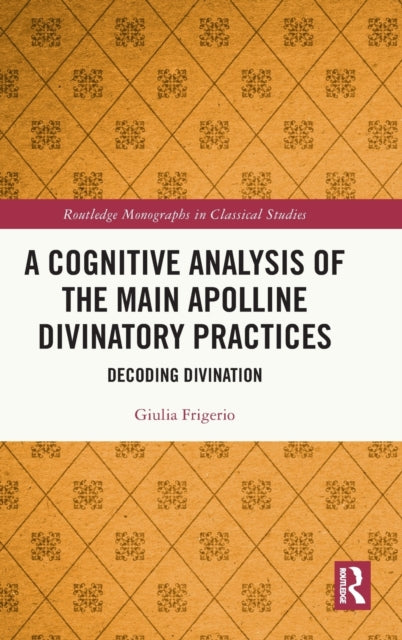 Book cover of: Cognitive Analysis of the Main Apolline Divinatory Practices. By: Giulia Frigerio