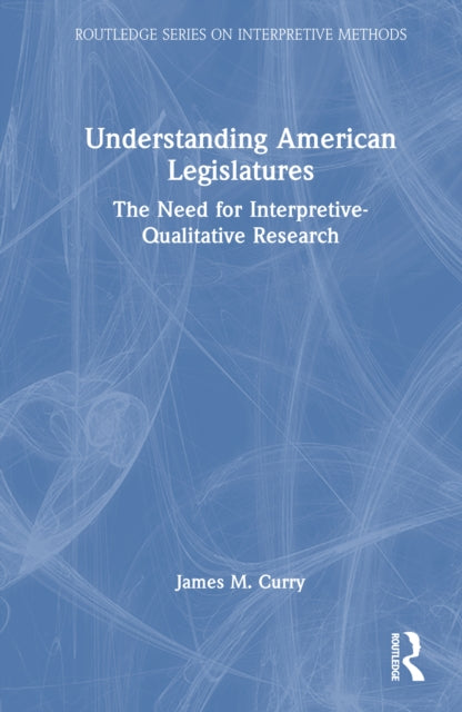Book cover of: Understanding American Legislatures. By: James M. Curry
