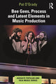 Book cover of: Bee Gees, Process and Latent Elements in Music Production
