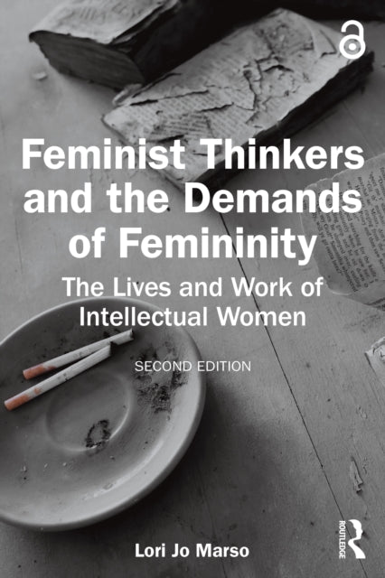 Book cover of: Feminist Thinkers and the Demands of Femininity. By: Lori Jo Marso