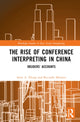 Book cover of: Rise of Conference Interpreting in China. By: Irene A. Zhang