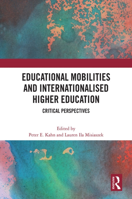 Book cover of: Educational Mobilities and Internationalised Higher Education. By: Peter Kahn