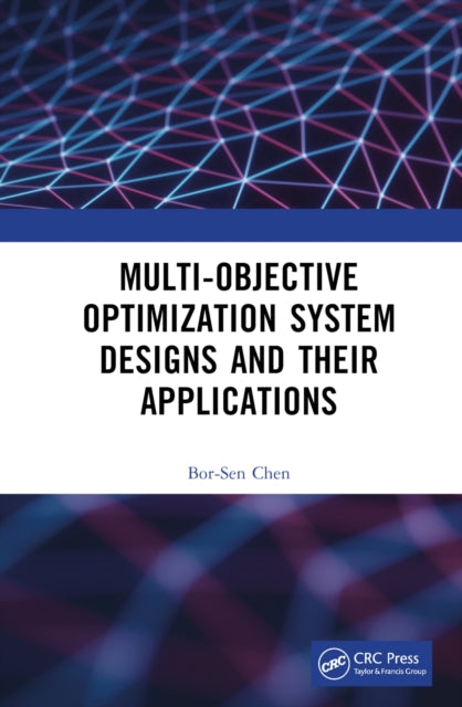 Book cover of: Multi-Objective Optimization System Designs and Their Applications
