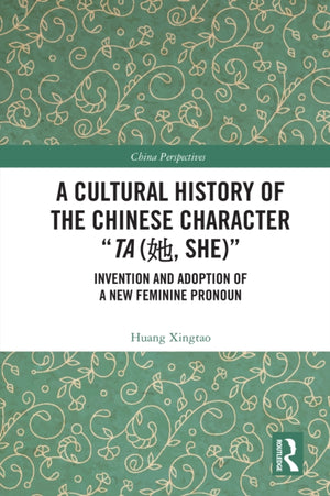 A Cultural History of the Chinese Character “Ta (?, She)”