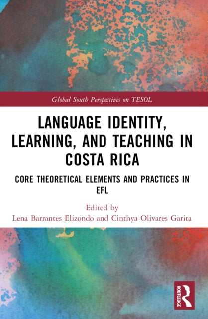 Book cover of: Language Identity, Learning, and Teaching in Costa Rica. By: Lena Barrantes Elizondo