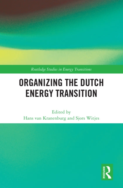 Book cover of: Organizing the Dutch Energy Transition. By: Hans Van Kranenburg