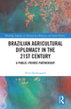 Book cover of: Brazilian Agricultural Diplomacy in the 21st Century. By: Niels Søndergaard