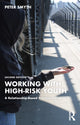 Book cover of: Working with High-Risk Youth. By: Peter Smyth