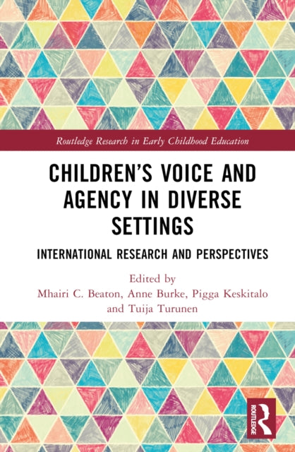 Book cover of: Children’s Voice and Agency in Diverse Settings. By: Mhairi Beaton