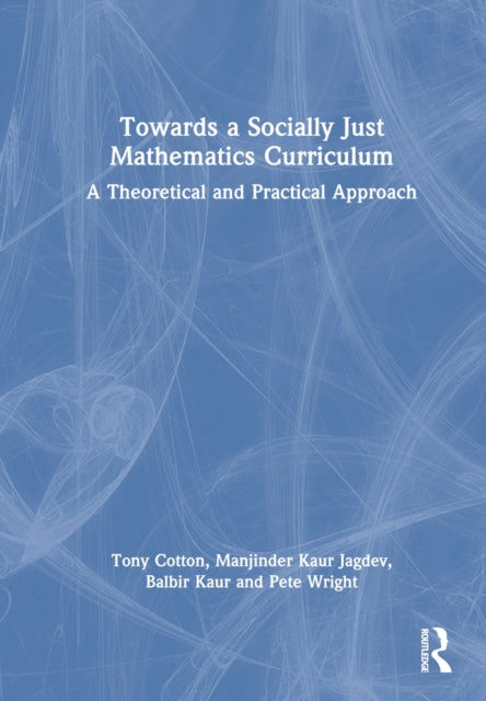 Book cover of: Towards a Socially Just Mathematics Curriculum