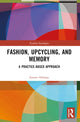 Book cover of: Fashion, Upcycling, and Memory