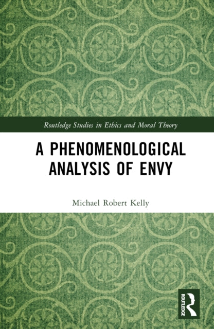 Book cover of: Phenomenological Analysis of Envy. By: Michael R. Kelly
