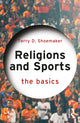Book cover of: Religions and Sports: The Basics. By: Terry D. Shoemaker