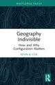 Book cover of: Geography Indivisible. By: Kevin R. Cox