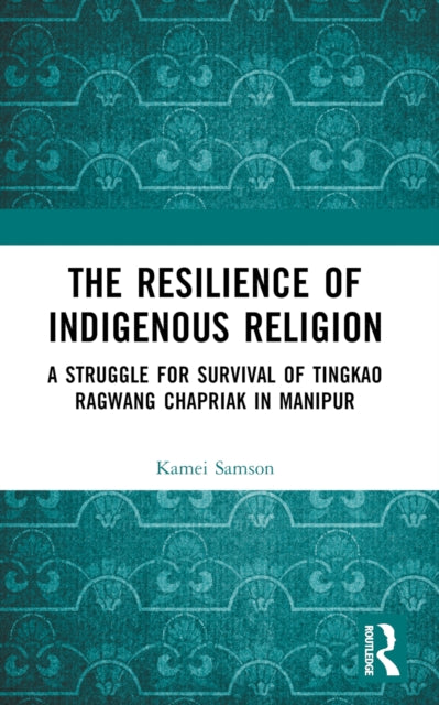 Book cover of: Resilience of Indigenous Religion