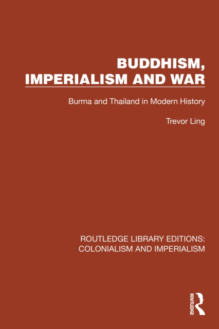Book cover of: Buddhism, Imperialism and War. By: Trevor Ling