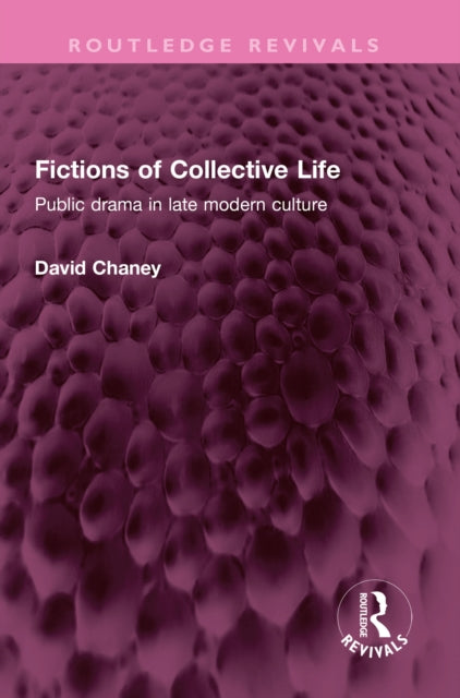 Book cover of: Fictions of Collective Life. By: David Chaney