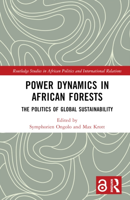 Book cover of: Power Dynamics in African Forests. By: Symphorien Ongolo