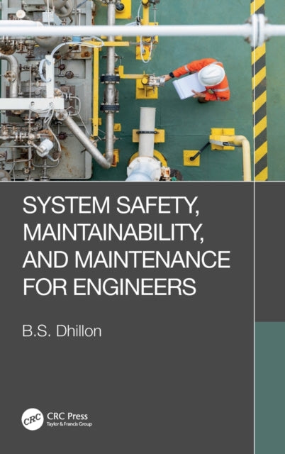 Book cover of: System Safety, Maintainability, and Maintenance for Engineers. By: B. S. Dhillon