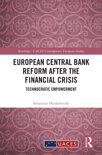 Book cover of: European Central Bank Reform After the Financial Crisis. By: Sebastian Heidebrecht