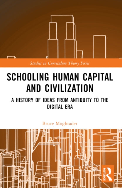 Book cover of: Schooling, Human Capital and Civilization. By: Bruce Moghtader