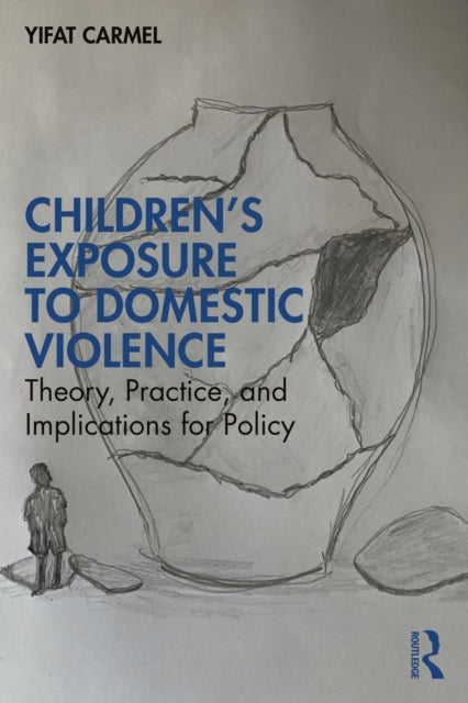 Book cover of: Children's Exposure to Domestic Violence. By: Yifat Carmel