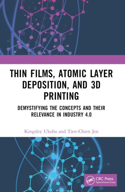 Book cover of: Thin Films, Atomic Layer Deposition, and 3D Printing