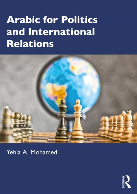 Book cover of: Arabic for Politics and International Relations. By: Yehia A. Mohamed