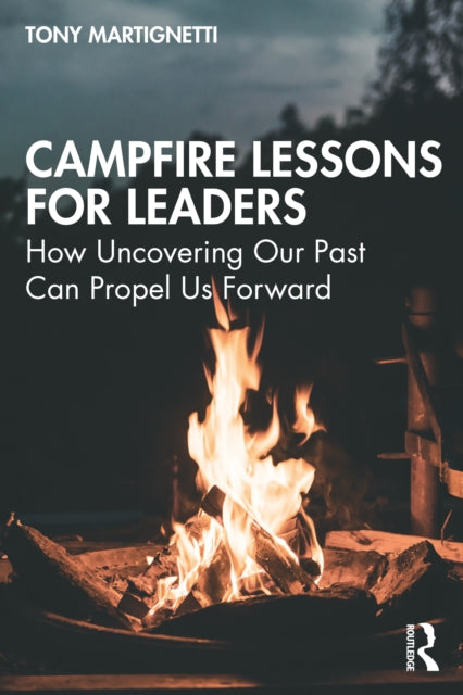 Book cover of: Campfire Lessons for Leaders. By: Tony Martignetti
