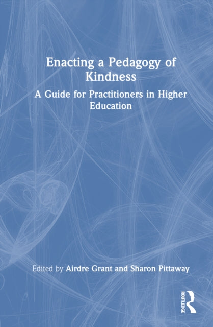 Book cover of: Enacting a Pedagogy of Kindness