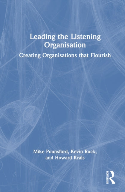 Book cover of: Leading the Listening Organisation. By: Mike Pounsford