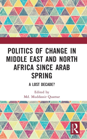 Politics of Change in Middle East and North Africa since Arab Spring