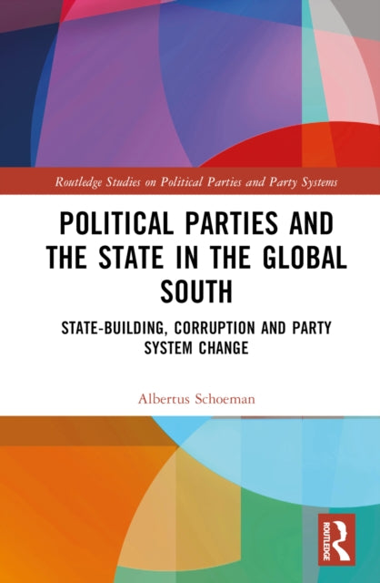 Book cover of: Political Parties and the State in the Global South. By: Albertus Schoeman