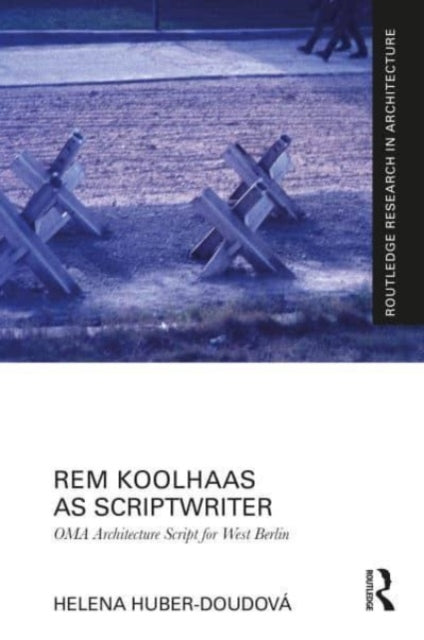 Book cover of: Rem Koolhaas as Scriptwriter. By: Helena Huber-Doudová