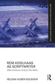 Book cover of: Rem Koolhaas as Scriptwriter. By: Helena Huber-Doudová