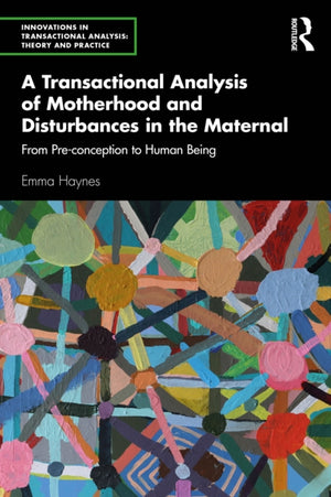 A Transactional Analysis of Motherhood and Disturbances in the Maternal