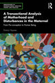 Book cover of: Transactional Analysis of Motherhood and Disturbances in the Maternal. By: Emma Haynes
