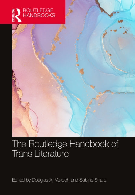 Book cover of: Routledge Handbook of Trans Literature