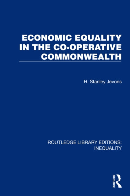 Book cover of: Economic Equality in the Co-Operative Commonwealth. By: Herbert Stanley Jevons