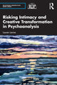 Book cover of: Risking Intimacy and Creative Transformation in Psychoanalysis. By: Lauren Levine