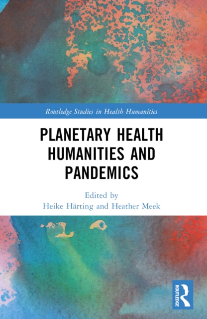 Book cover of: Planetary Health Humanities and Pandemics